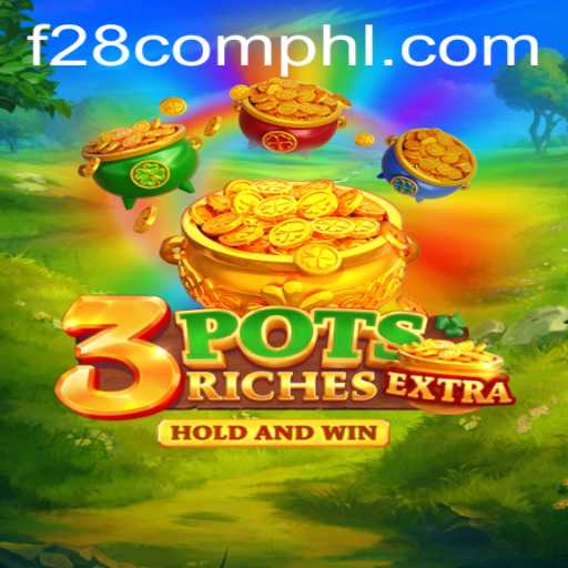 Explore the Exciting World of 3potsExtra: A Thrilling New Game Revolutionizing F28 com