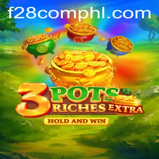 Explore the Exciting World of 3potsExtra: A Thrilling New Game Revolutionizing F28 com
